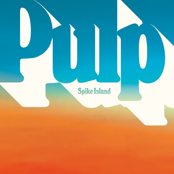 Pulp — Spike Island